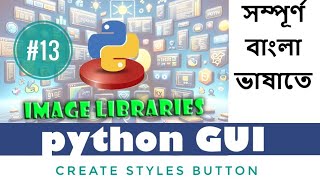 #13 Windows Colour & Create Styles Button Image -(2), Using Python Tkinter.
