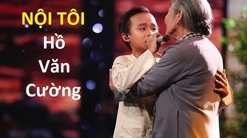 Hồ Văn Cường l Nội Tôi l Tu đâu cho bằng tu nhà, thờ cha kính mẹ mới là đạo con