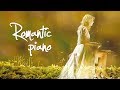 Top 200 Love Songs in Piano ♪ Best Romantic Piano Music - 4 HOURS Romantic Piano Playlist