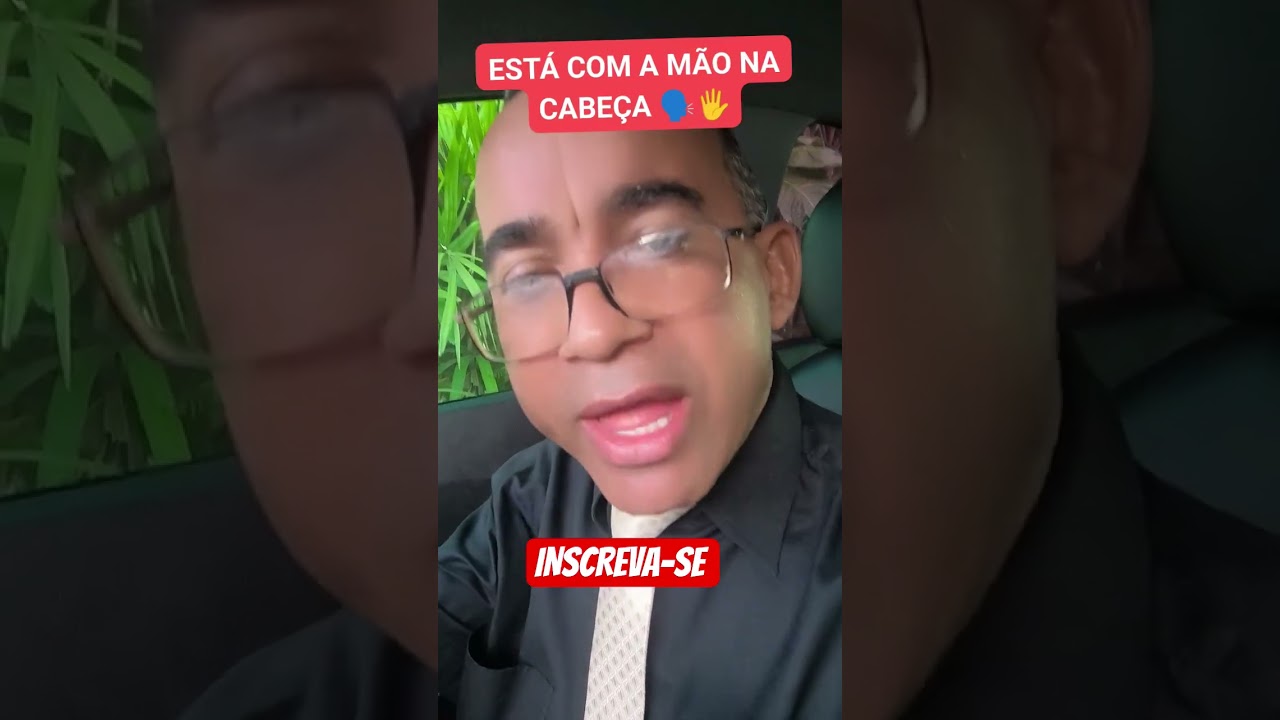 ESTÁ COM A MÃO NA CABEÇA 🗣️🖐️