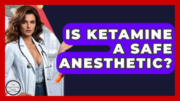 Is Ketamine A Safe Anesthetic? - The Operating Table