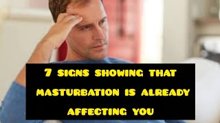 7 signs showing that masturbation is already affecting you🤦
