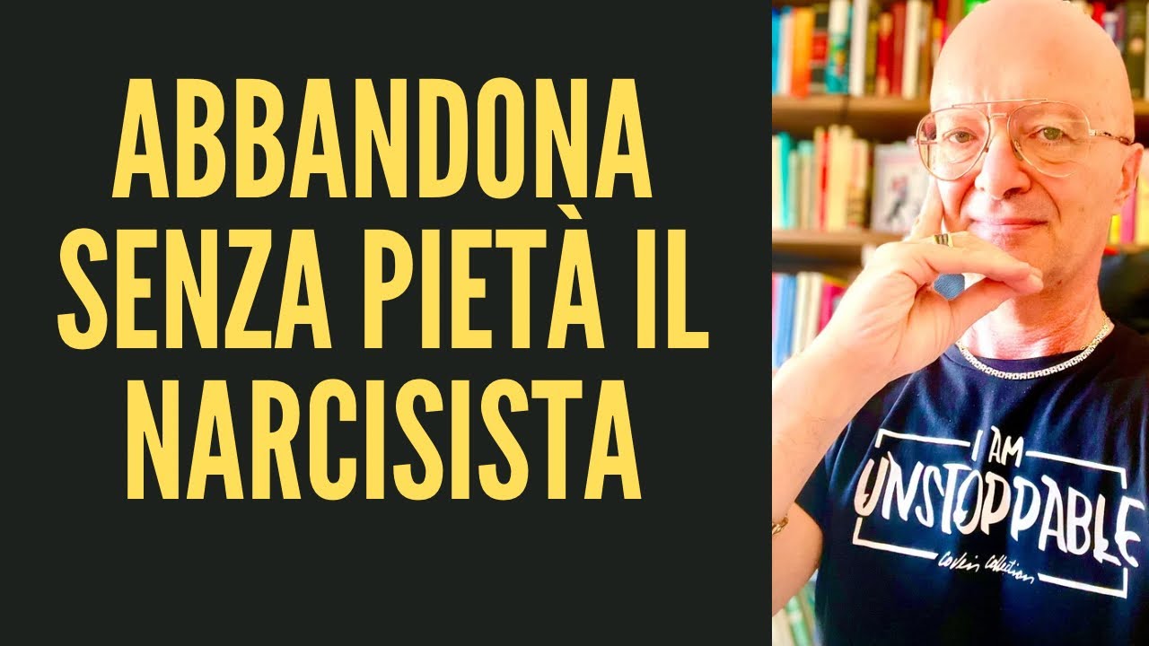 ABBANDONA SENZA PIETÀ IL NARCISISTA