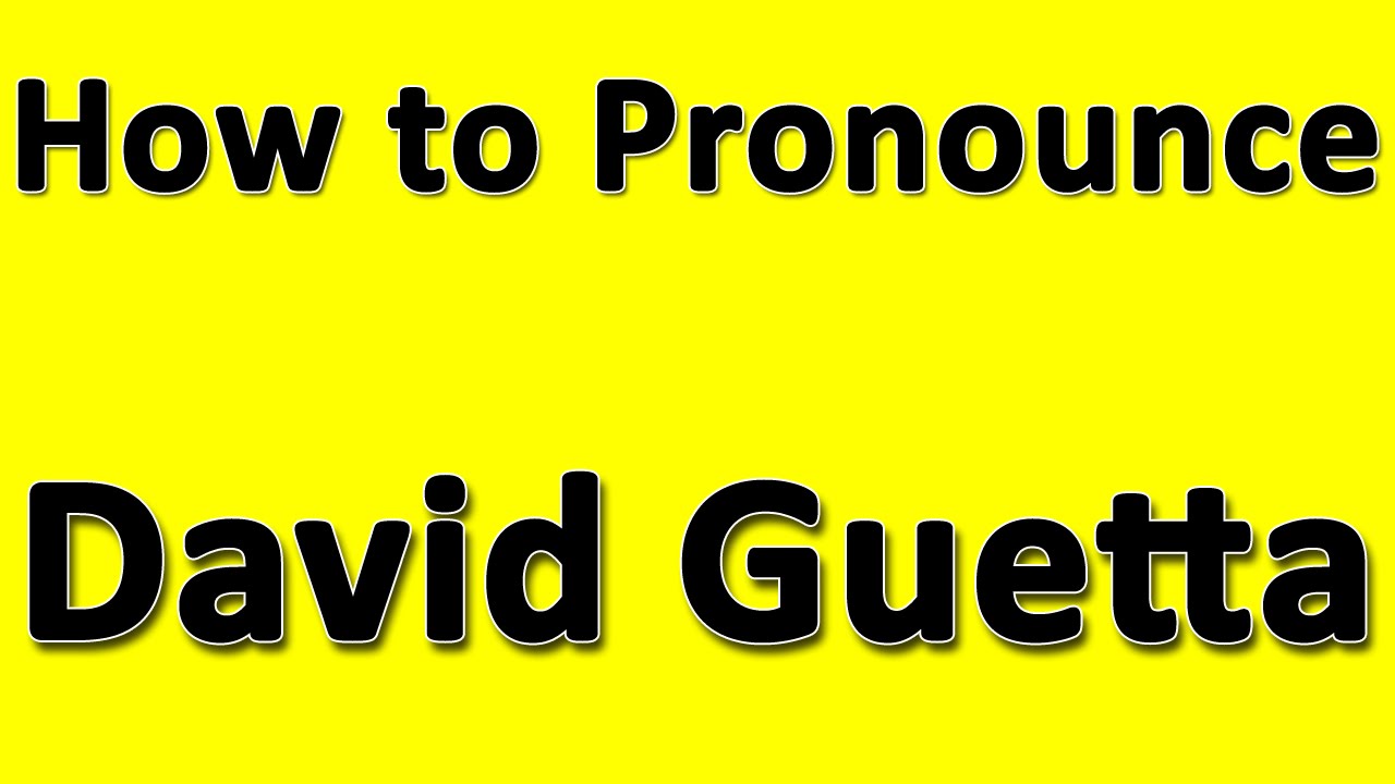 How to Pronounce David Guetta YouTube