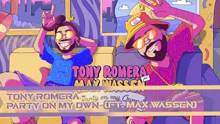 Tony Romera - Party On My Own (Ft. Max Wassen) [Audiosruf]