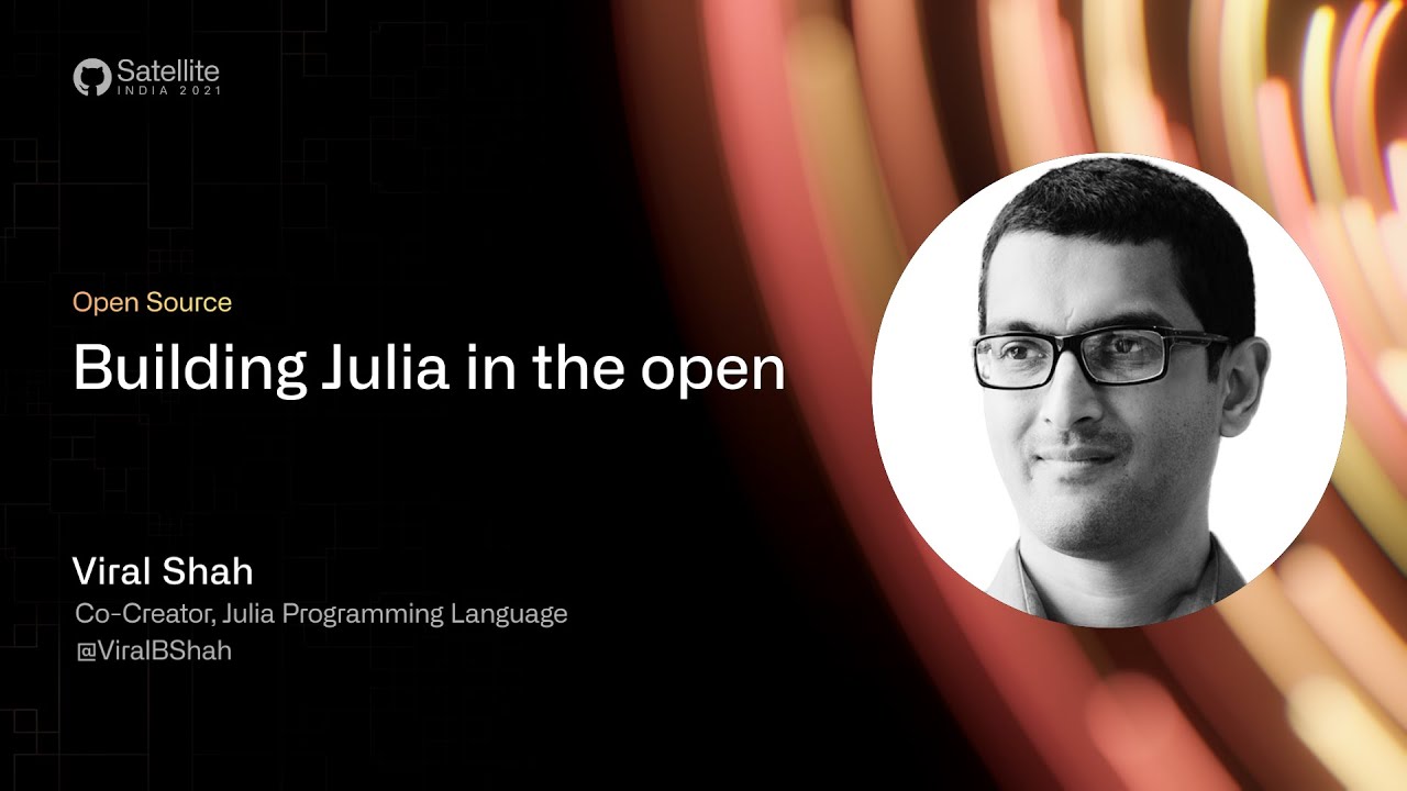 GitHub Satellite India 2021 - Building the Julia programming language ...