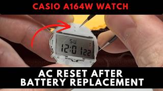 Casio A164W AC Reset after Battery Replacement: Remove Errors!