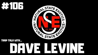 #106 DAVE LEVINE OF NATURAL STATE EXOTICS | BALL PYTHON BREEDER | DG CLOWNS | TRAP TALK WITH MJ