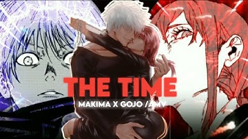 MAKIMA X GOJO THE TIME [ AMV ]💕