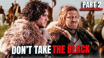 What if Nedd Stark CONVINCED Jon Snow NOT to Join The Night
