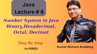 Number Systems Introduction - Decimal, Binary, Octal & Hexadecimal in Java Tutorial # 8| (IN HINDI)