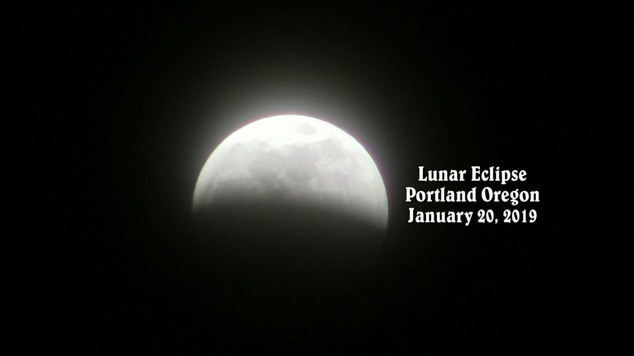 Lunar Eclipse in Portland Oregon January 20, 2019 YouTube