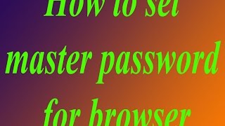 How To Set Master Password For Browser