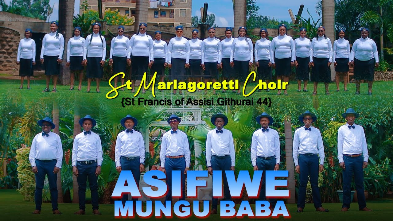 ASIFIWE MUNGU BABA Official Video// St. Maria Goretti Choir Githurai 44
