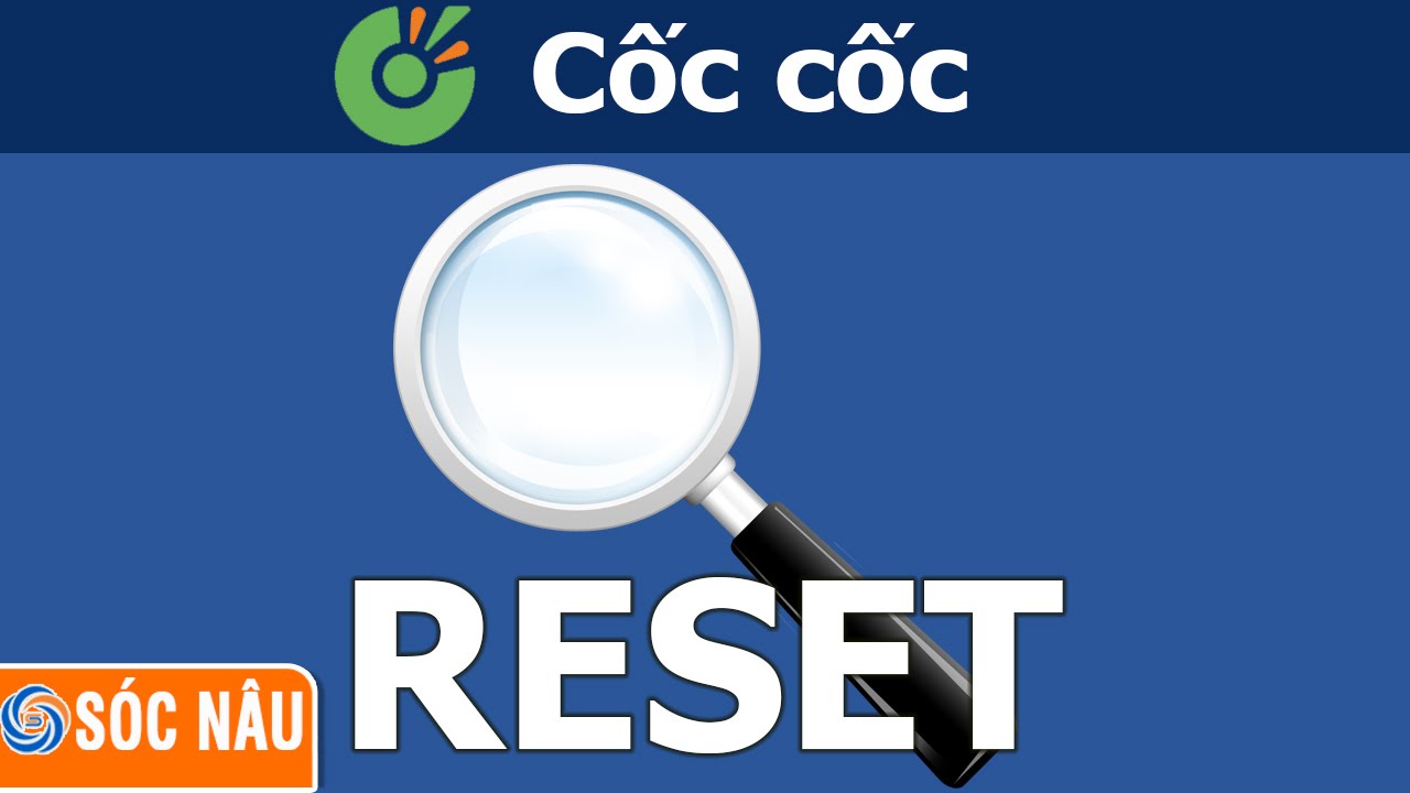Khôi phục cài đặt gốc trình duyệt Cốc cốc - YouTube