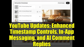 YouTube Updates: Enhanced Timestamp Controls, In-App Messaging, and AI Comment Replies