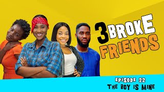 3 Broke Friends - Episode 23 (The Boy is Mine)