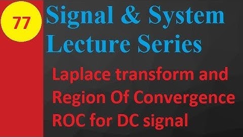 Laplace Transform of DC Signals: Region of Convergence (ROC) Explained