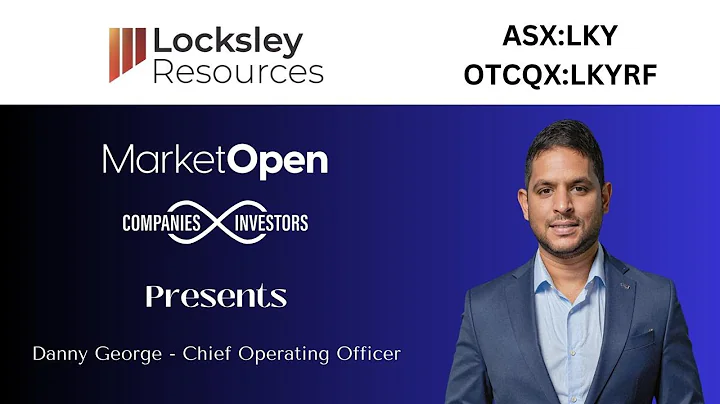 Locksley Resources | COO Danny George outlines the company’s mine to market strategy