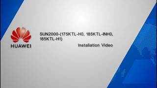 Huawei Inverter Sun2000-185Ktl-Inh0, 185Ktl-H1 Installation Video