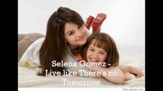 Selena Gomez & The Scene - Live Like Theres No Tomorrow Lyrics