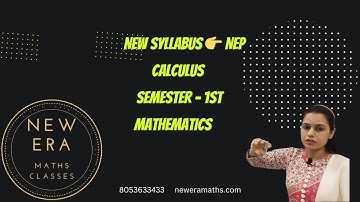 CALCULUS - (NEP) MATHS SYLLABUS | Maths Semester 1st | New Era Maths Classes | for all universities