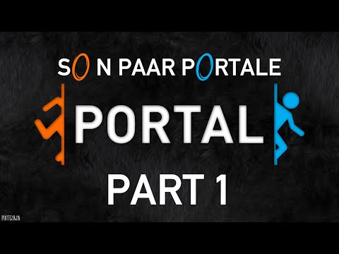 So N paar Portale - Portal Part 1