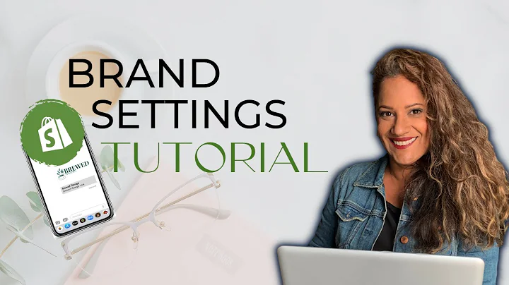 Master Shopify Branding: Set Up and Optimize Your Brand Settings