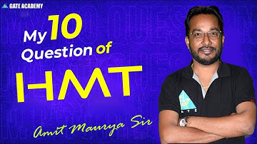 My 10 Questions of HMT | GATE 2022 | ME | Amit Maurya  Sir