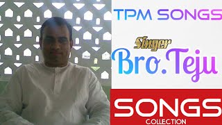 TPM songs| Bro.Teju Songs collection