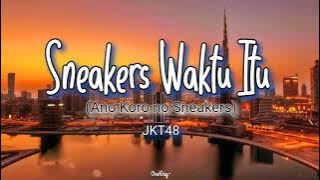 JKT48 - Sneakers Waktu Itu (lirik lagu)