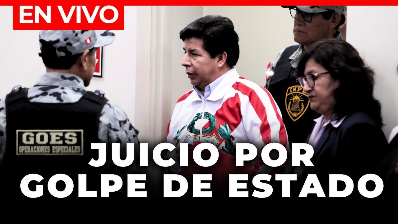 🔴 EN VIVO: CONTINÚA JUICIO A PEDRO CASTILLO POR EL GOLPE DE ESTADO EN ...