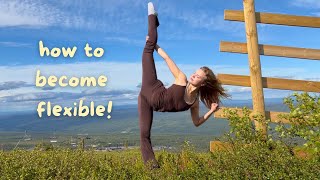 FLEXIBILITY ADVICE - The Best Stretches & Tips for Beginners!