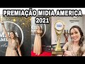 PREMIAÇÃO MIDIA AMERICA AWARDS 2021 - FOI SENSACIONAL