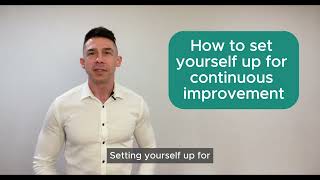 How to set yourself up for continuous improvement (Step 6)
