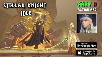 Stellar Knight Idle Gameplay Walkthrough P1 (Android,IOS)