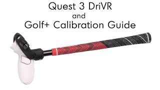 Celebrity DriVR Setup for Quest 3 / Pro and Golf+ Calibration Instructions Wealth