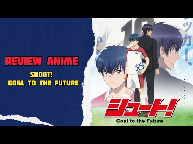 First Impressions - Shoot! Goal to the Future - Lost in Anime