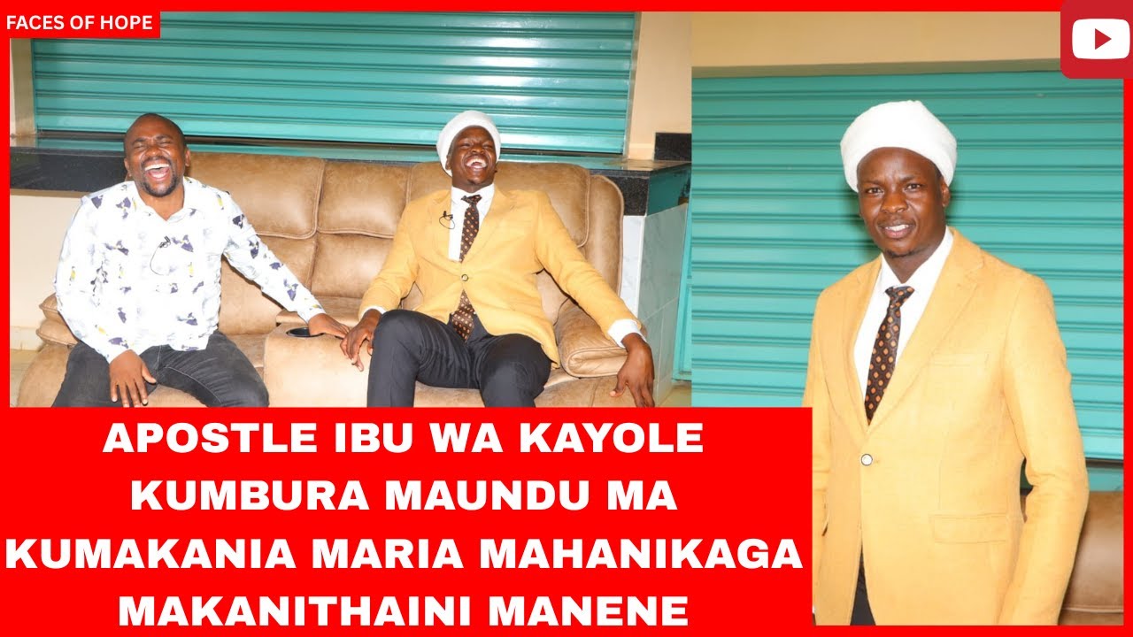 APOSTLE IBU WA KAYOLE KUMBURA MAUNDU MA KUMAKANIA MARIA MAHANIKAGA MAKANITHAINI MANENE