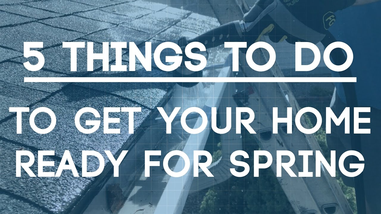 Spring Home Maintenance Checklist - 5 Things You Should Check This ...
