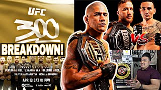 UFC 300 | BREAKDOWN! | PREVIEW! | BIGGEST CARD EVER?