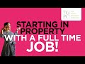 Starting in Property with a Full time Job!