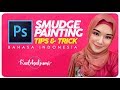 TIPS & TRIK SMUDGE PAINTING - Photoshop Tutorial ( Bahasa Indonesia )