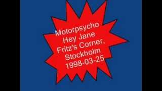 Motorpsycho - Hey Jane (Live Fritz&#39;s Corner, Stockholm, 1998-03-25)