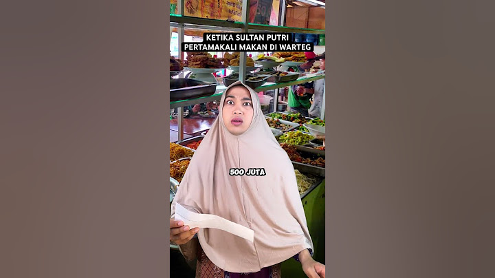 KETIKA SULTAN PUTRI PERTAMAKALI MAKAN DI WARTEG