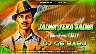 Download Lagu Jalwa Tera Jalwa || Desh Bhakti Song Dj Remix || 15 August Song Dj || 2025 Dj Song GS Babu Banaras MP3 Download Lagu Jalwa Tera Jalwa || Desh Bhakti Song Dj Remix || 15 August Song Dj || 2025 Dj Song GS Babu Banaras MP3