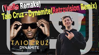 Taio Cruz - Dynamite(RetroVision Remix)(YuuRo Remake)