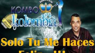 Video thumbnail of "kombo kolombia.-Solo tu me haces feliz"