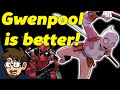 Why Gwenpool is WAY BETTER Than Deadpool