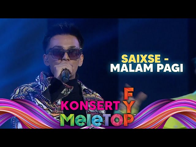 Saixse - Malam Pagi #konsertfypmeletop | Nabil Hawa Elly Namie class=